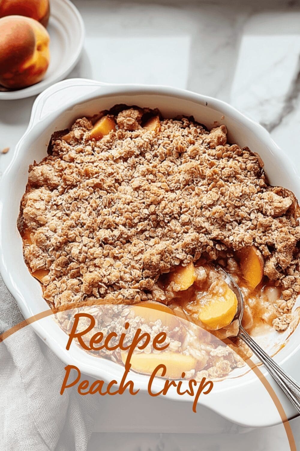 Peach Crisp Recipe Easy To Make Like Mom’s Perfect Classic 4 Peach Crisp