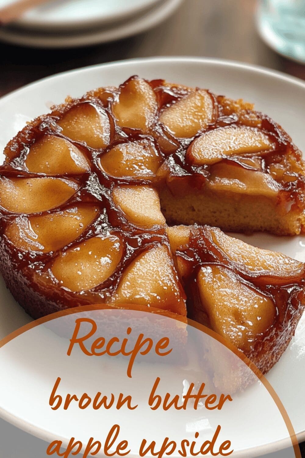 Upside Down Apple Cake With Brown Butter And Sticky Caramel Glaze 7 Brown Butter Apple Upside Down Cake