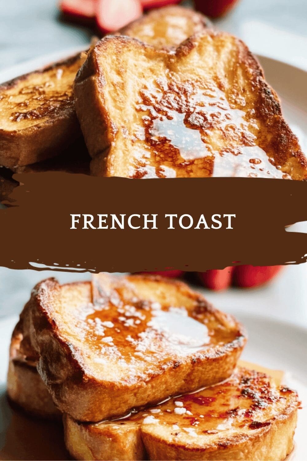 French Toast Recipe For Fluffy, Easy, And Delicious Breakfast Treats 6 French Toast