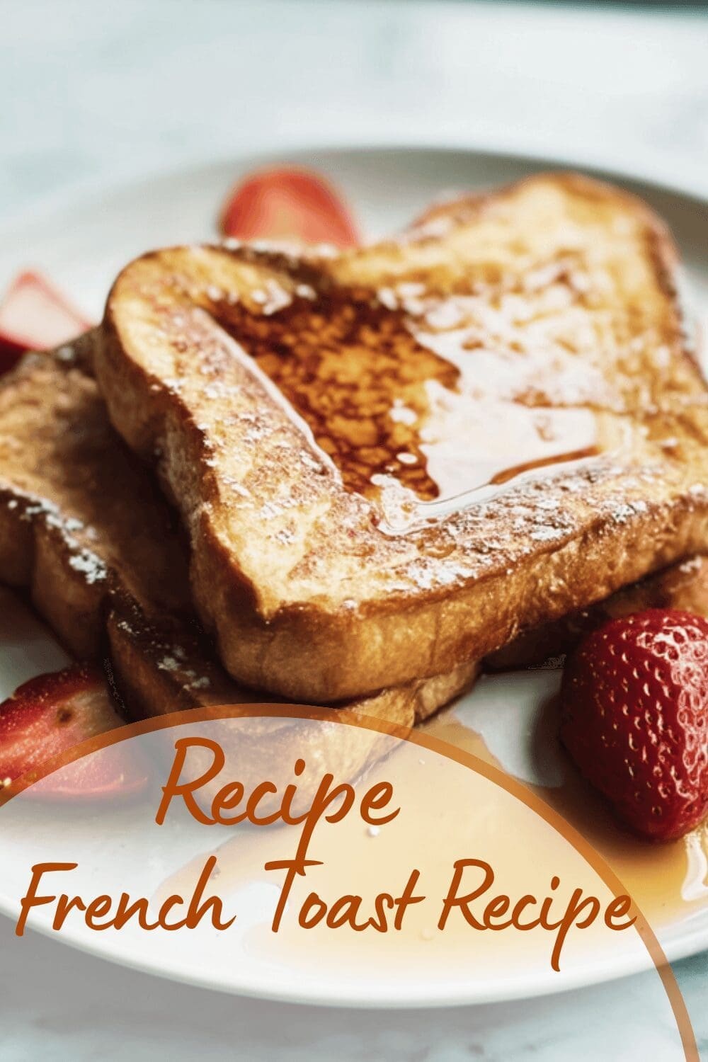 French Toast With Easy Hollandaise Sauce And Fresh Strawberry Bread Recipe 7 French Toast Recipe