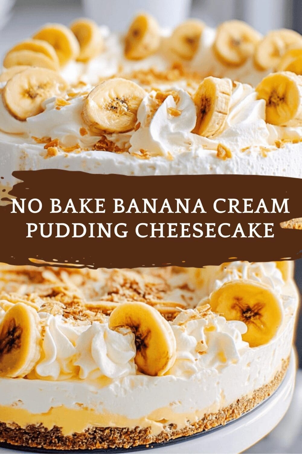 No Bake Banana Cream Pudding Cheesecake