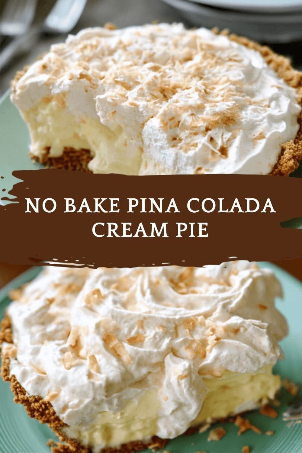 No Bake Pina Colada Cream Pie
