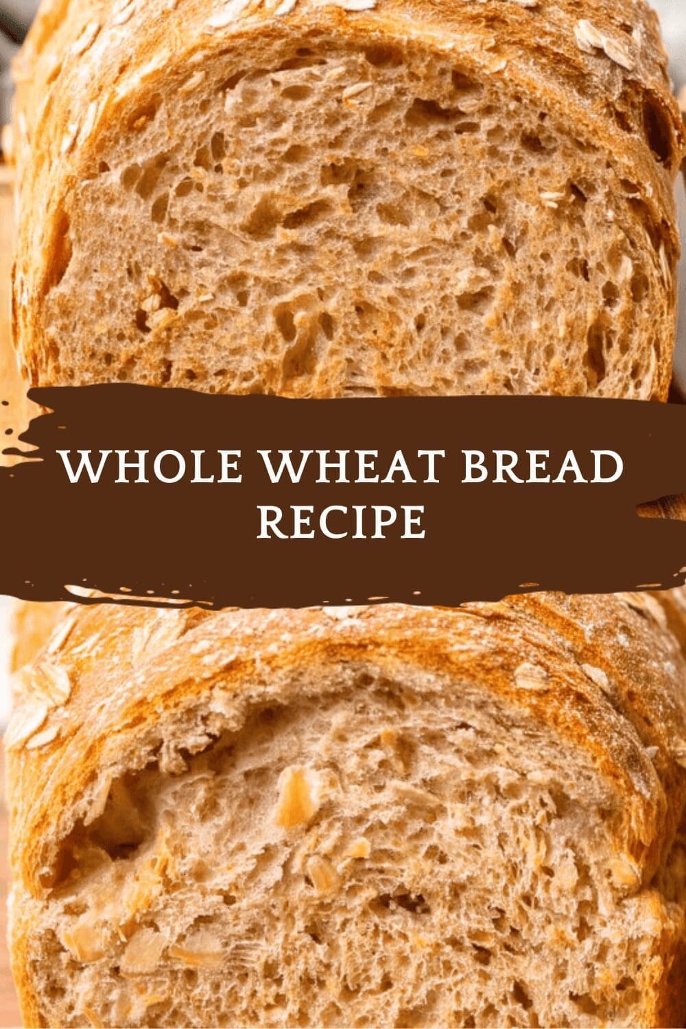 Whole Wheat Bread Recipe