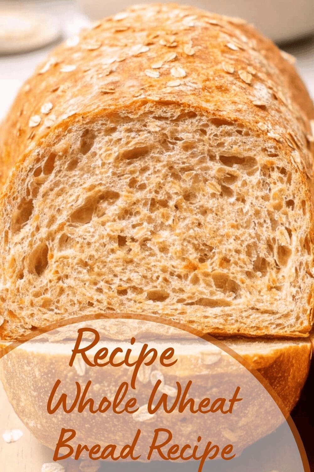 Whole Wheat Bread Recipe