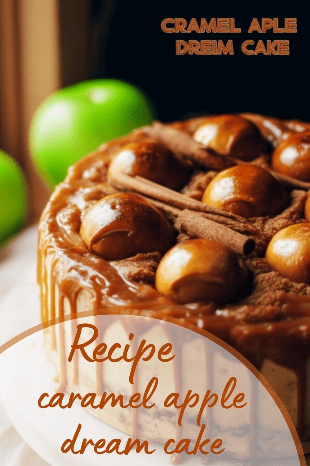 Caramel Apple Cake Recipe For Moist And Flavorful Autumn Dessert 7 Caramel Apple Dream Cake