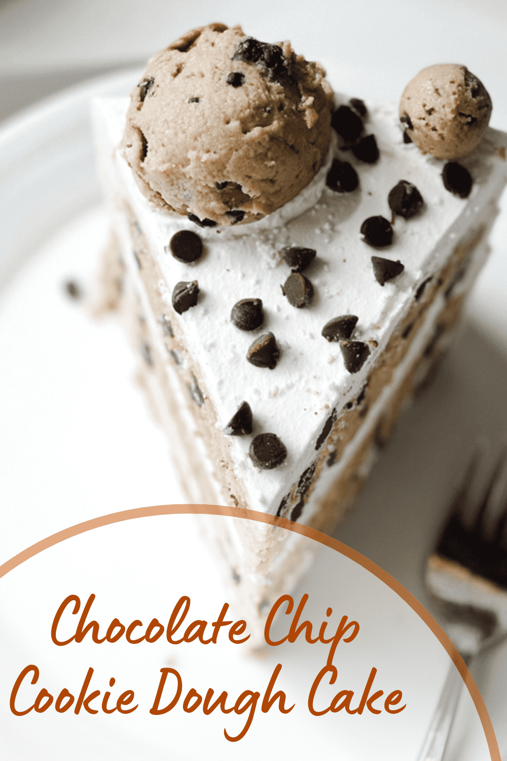 Chocolate Chip Cookie Dough Cake