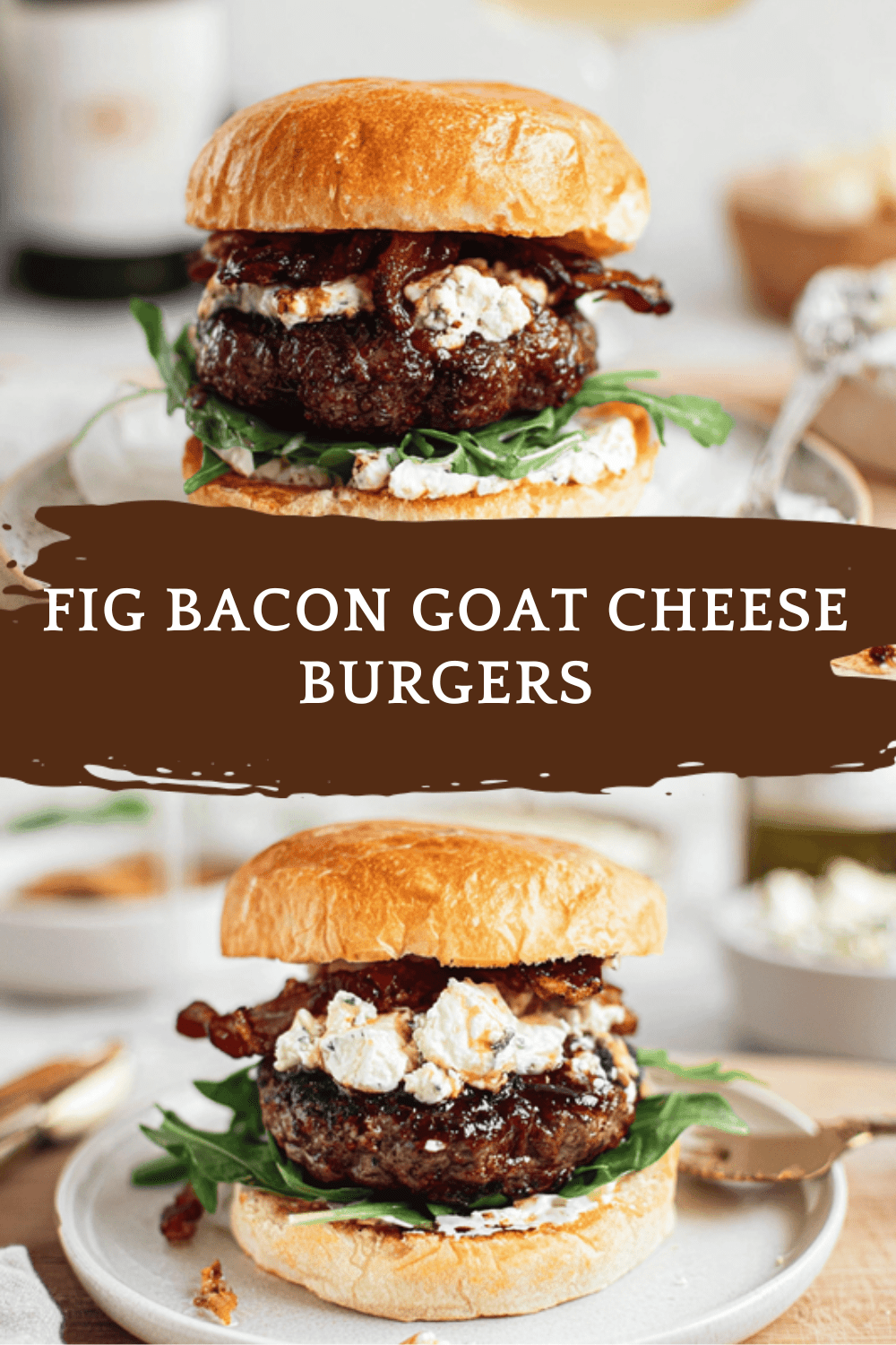 Fig Bacon Goat Cheese Burgers