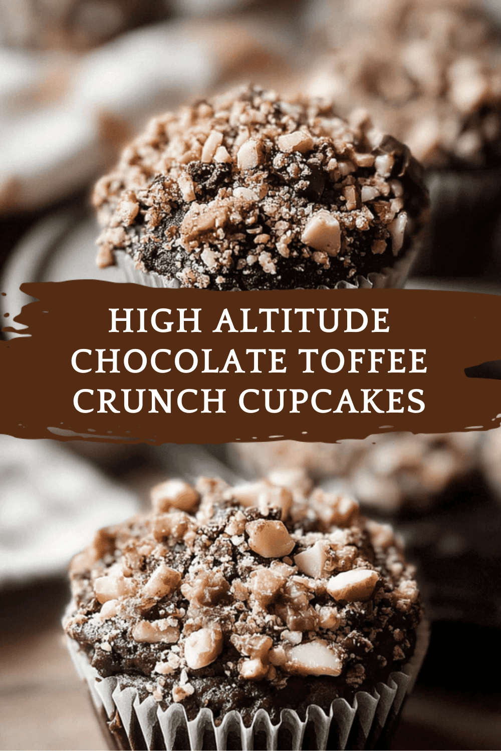 High Altitude Chocolate Toffee Crunch Cupcakes