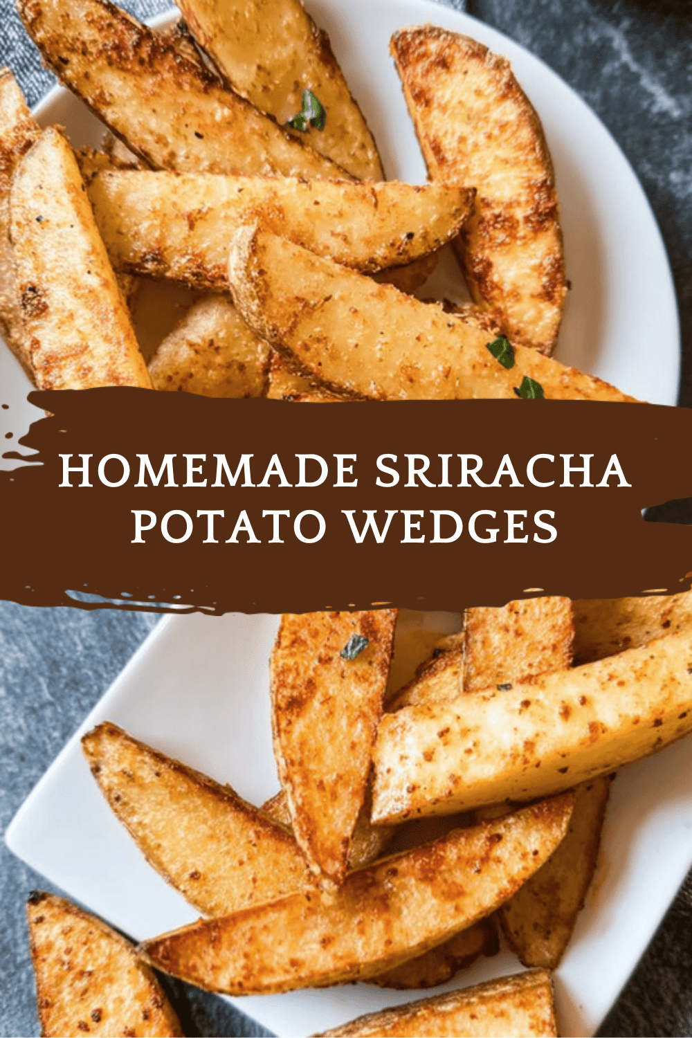 Homemade Sriracha Potato Wedges