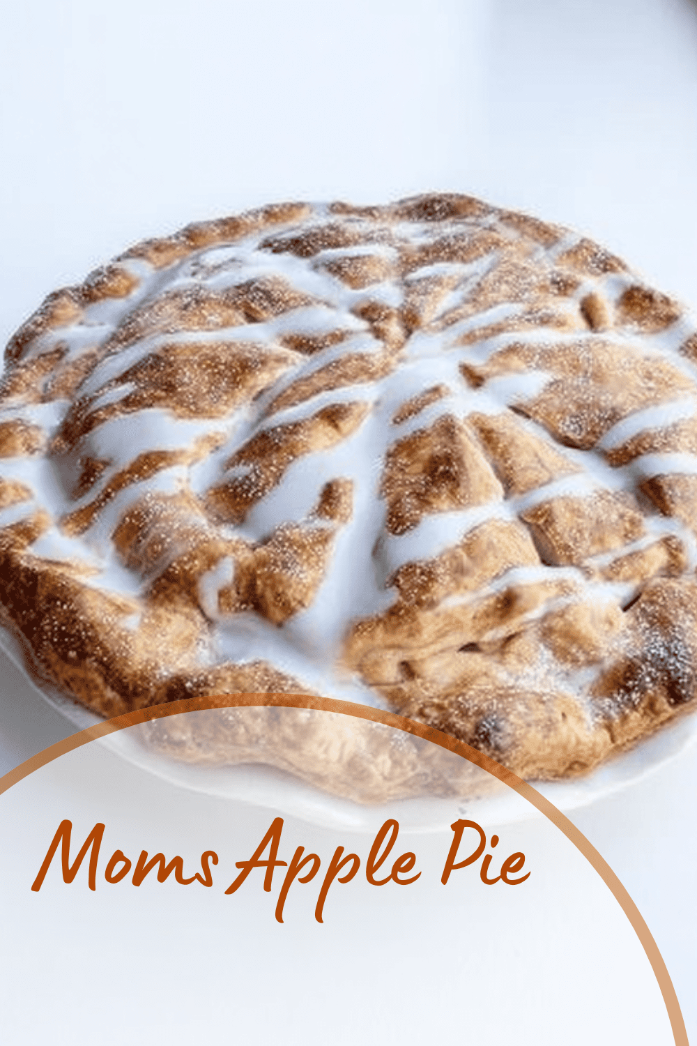 Mom'S Apple Pie: Classic Recipes And Secrets For Perfect Homemade Pie 7 Moms Apple Pie