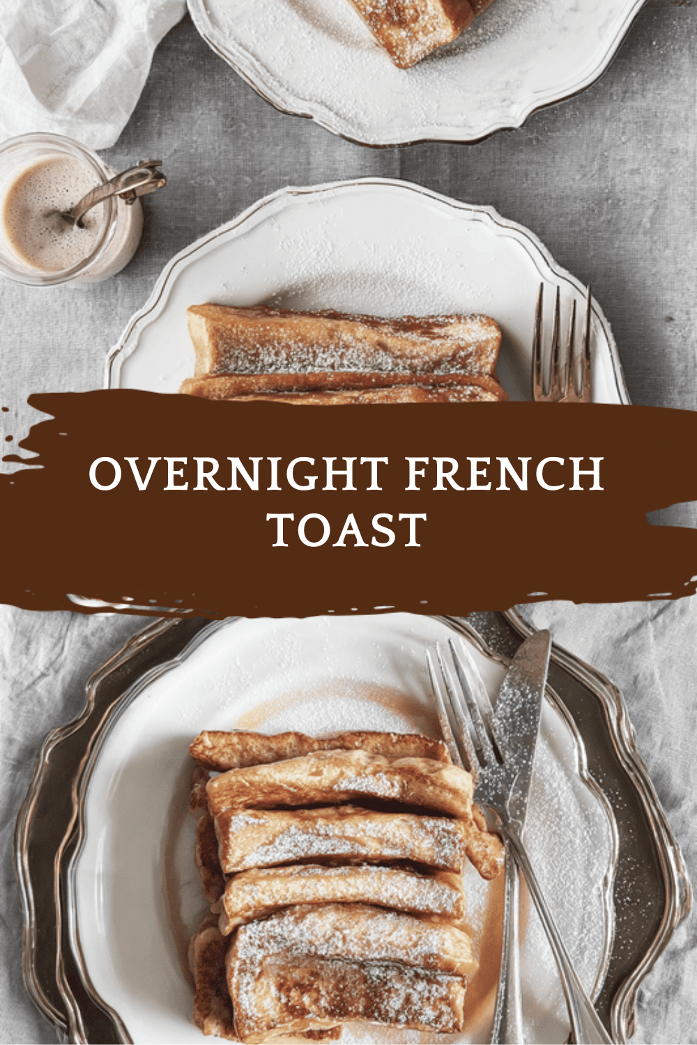 Overnight Baked French Toast Recipe For A Simple Breakfast 6 Overnight French Toast