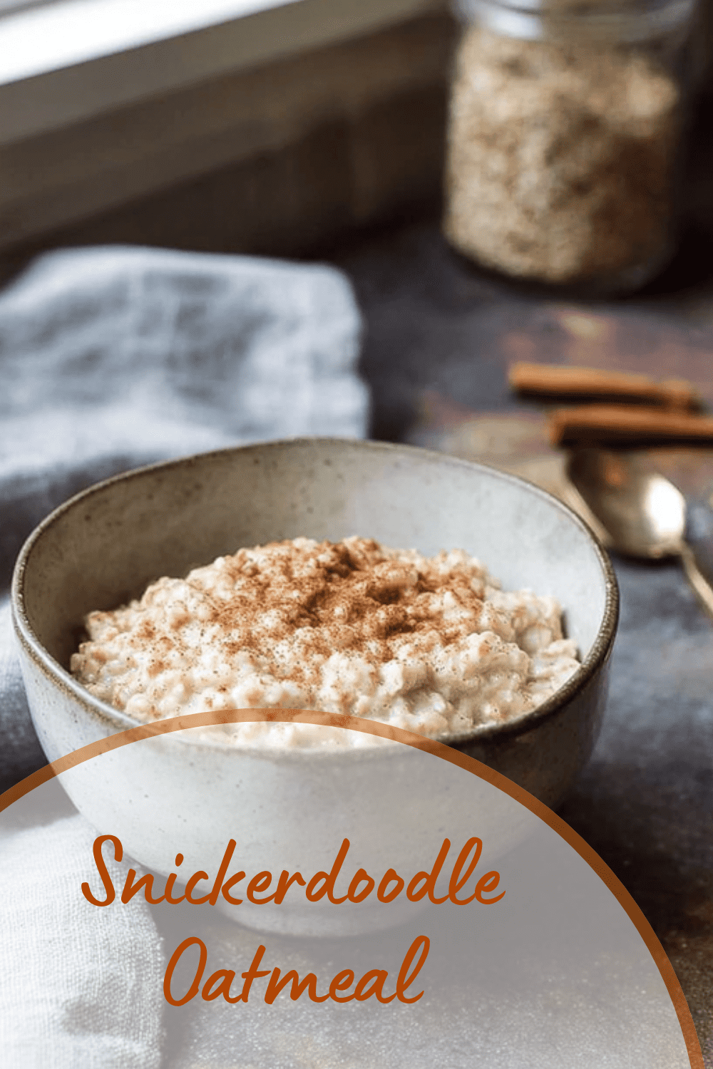 Snickerdoodle Oatmeal Recipe With Warm Cinnamon And Soft Texture 7 Snickerdoodle Oatmeal