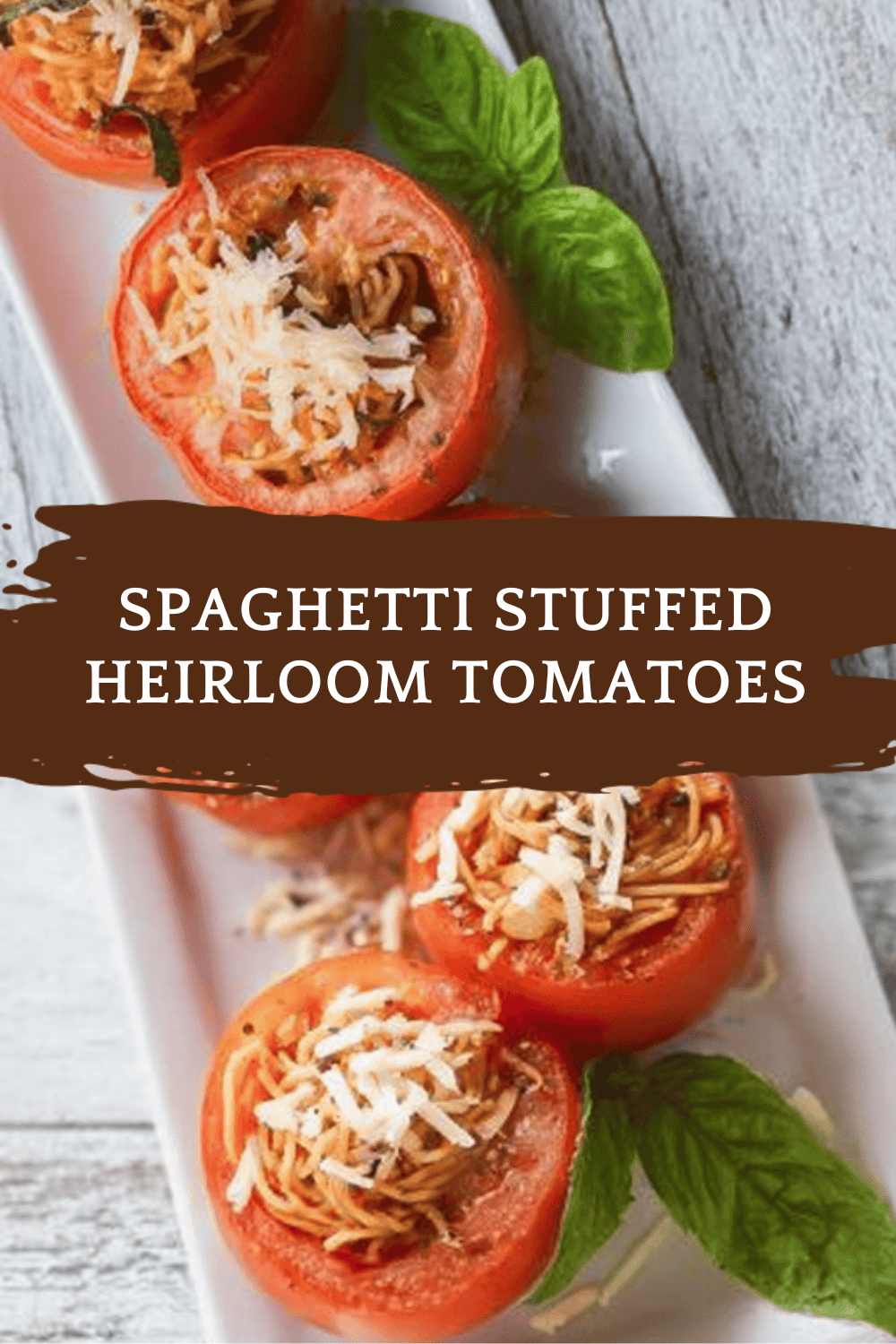 Spaghetti Stuffed Heirloom Tomatoes