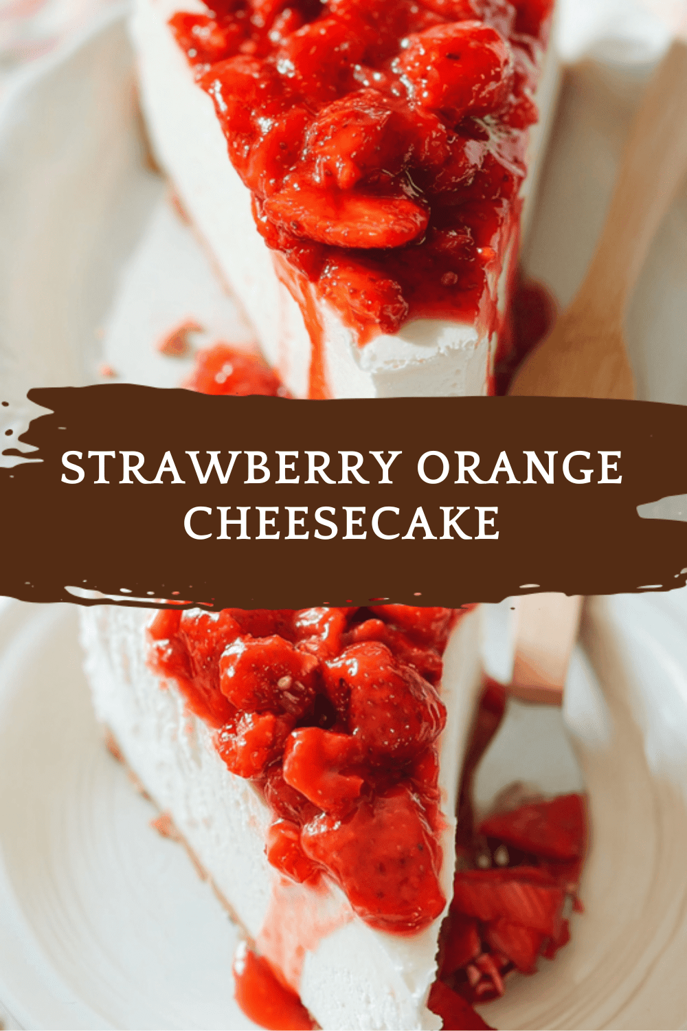 Strawberry Orange Cheesecake Recipe With Fresh Citrus Flavor 6 Strawberry Orange Cheesecake