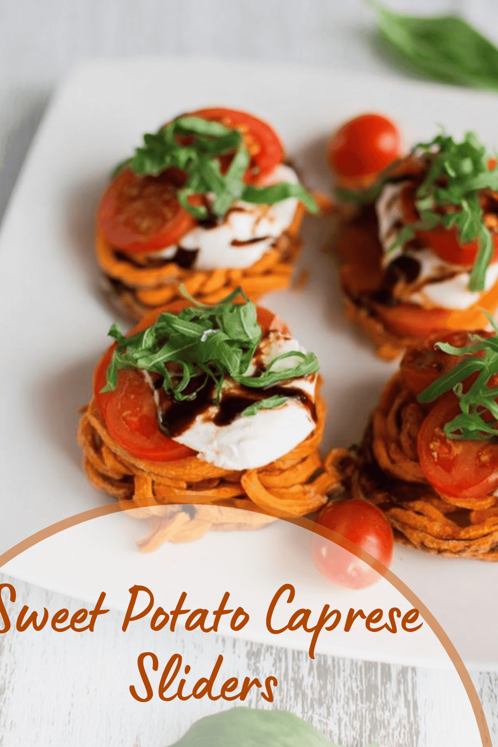 Sweet Potato Caprese Sliders With Fresh Mozzarella And Basil Twist 7 Sweet Potato Caprese Sliders