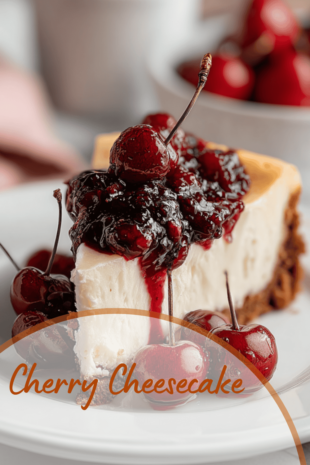 Cherry Cheesecake Recipe With Smooth Creamy Texture And Fresh Cherry Topping 7 Cherry Cheesecake