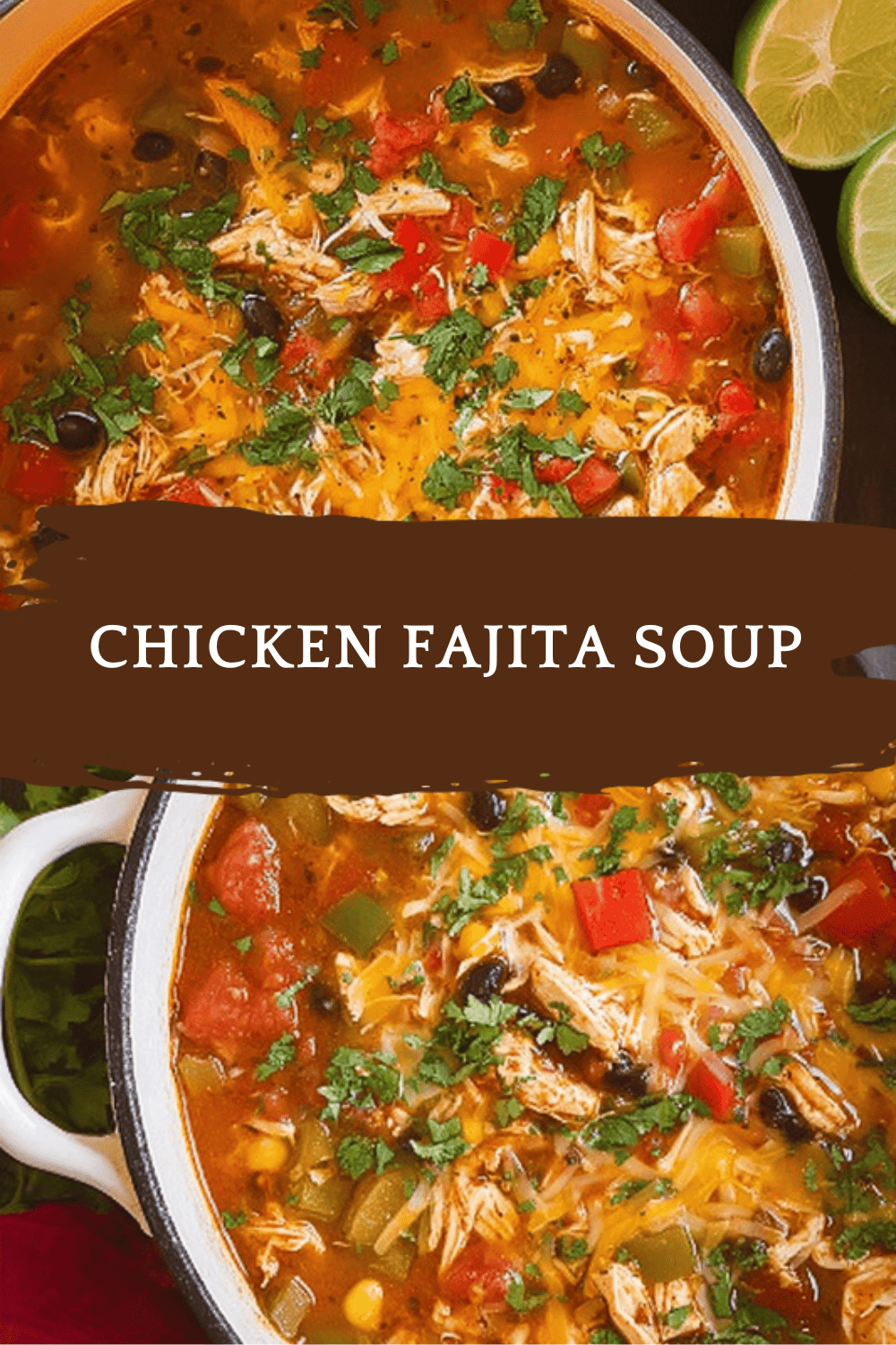 Chicken Fajita Soup Recipe With Bold, Flavorful Ingredients 6 Chicken Fajita Soup