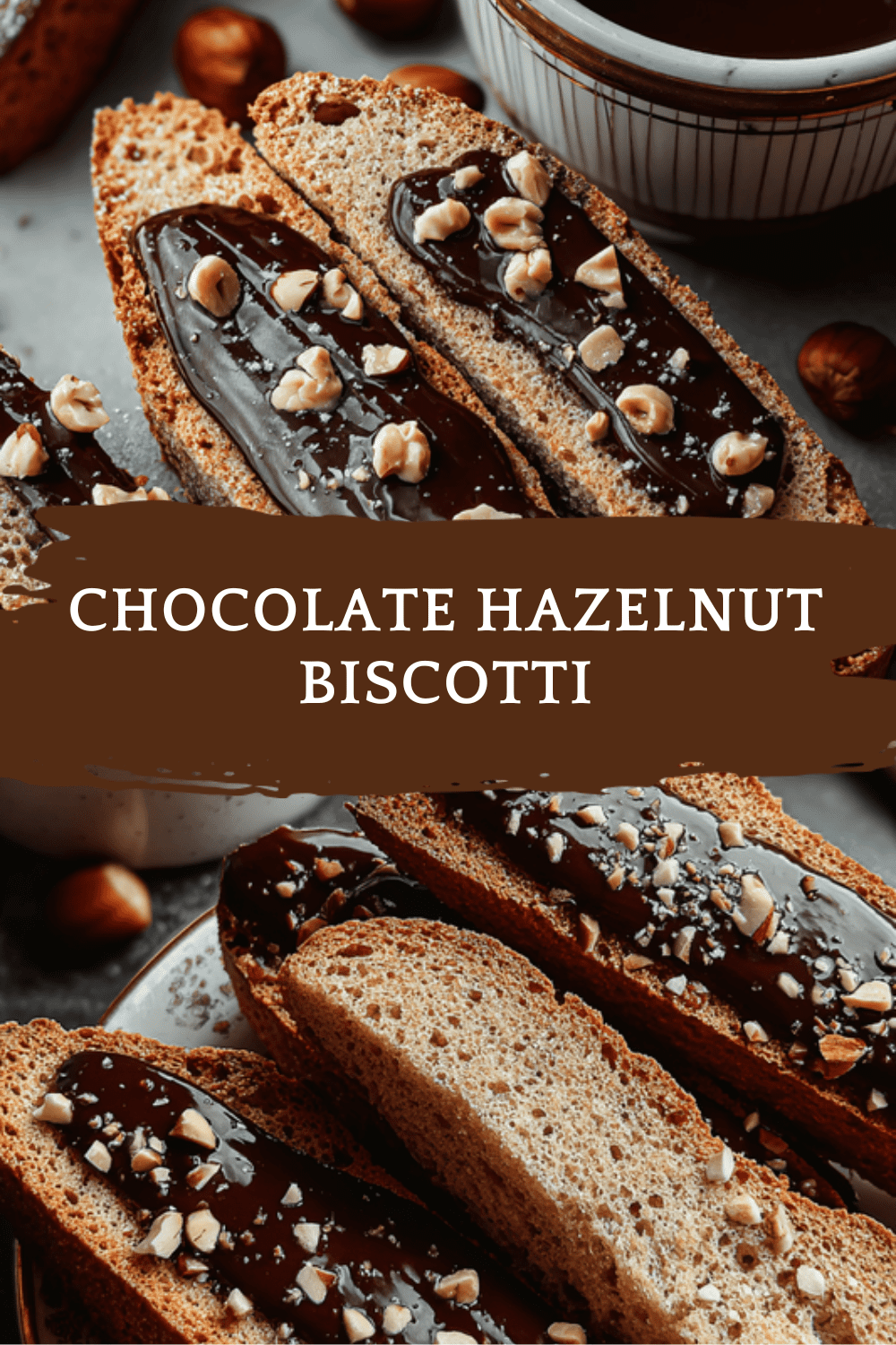 Double Chocolate Hazelnut Biscotti Recipe With Rich Cocoa And Crunchy Nuts 6 Chocolate Hazelnut Biscotti