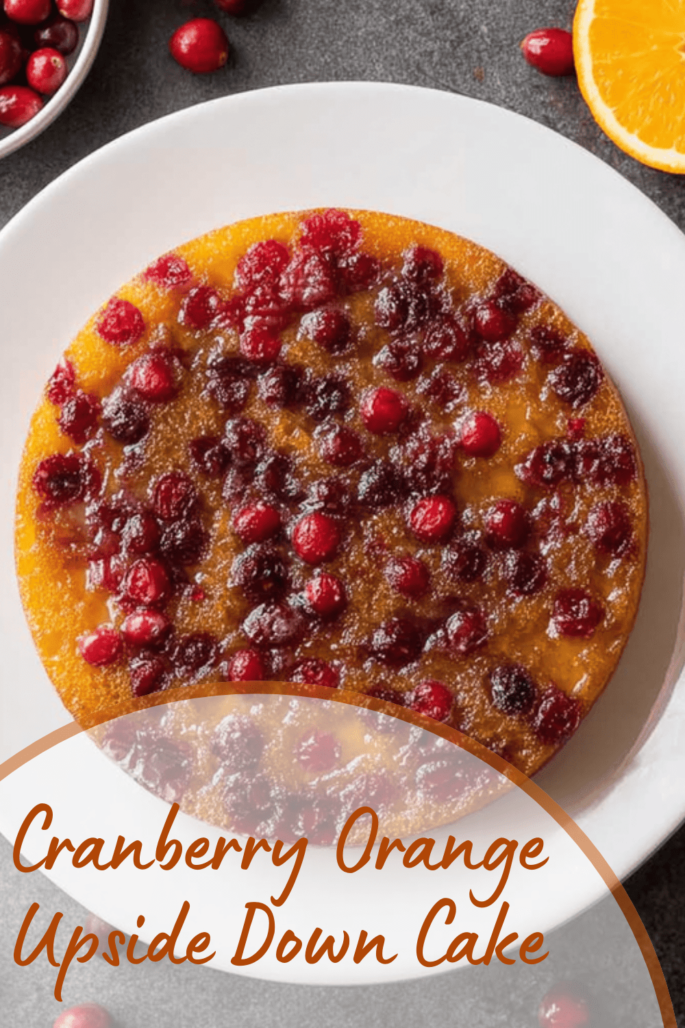 Cranberry Orange Upside Down Cake