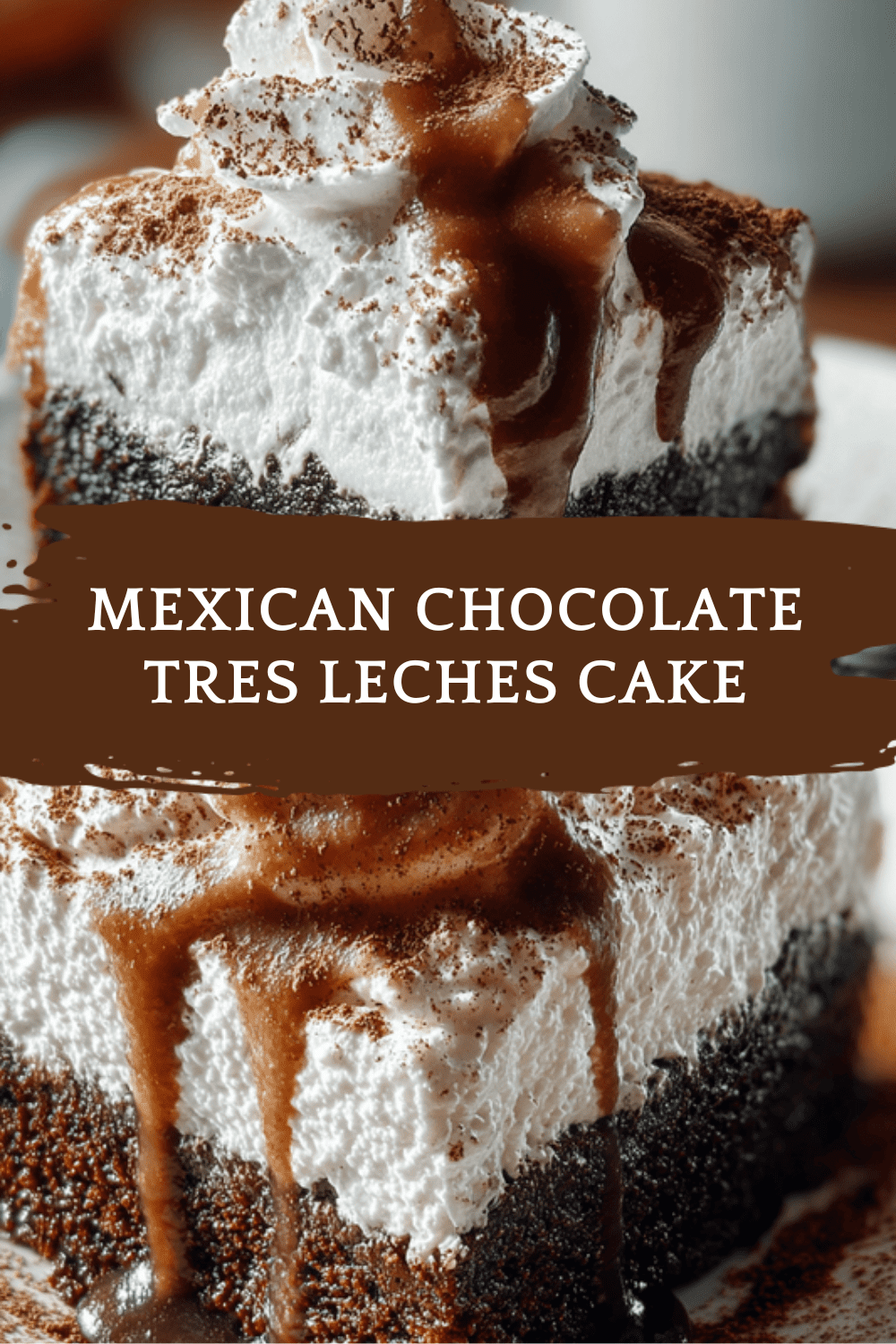 Mexican Chocolate Tres Leches Cake Recipe With Rich Creamy Flavor 6 Mexican Chocolate Tres Leches Cake