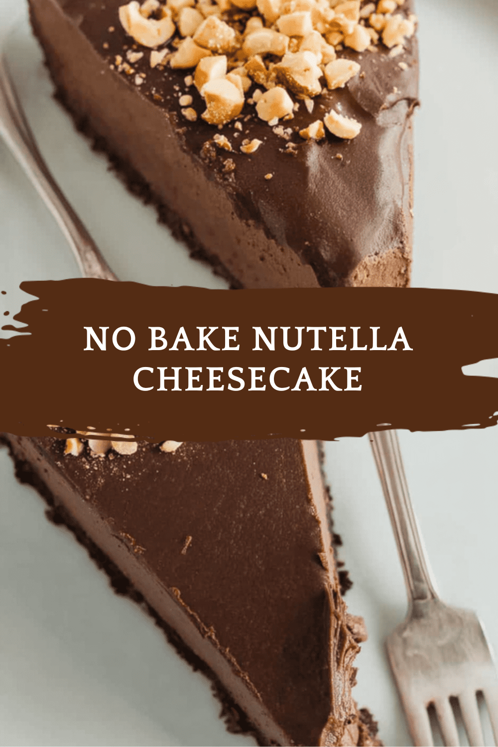 No Bake Nutella Cheesecake