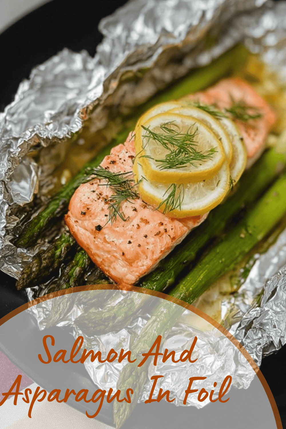 Salmon And Asparagus In Foil
