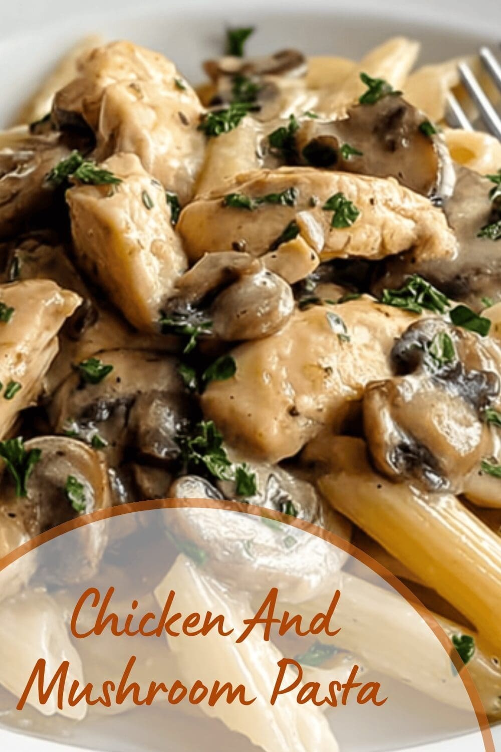 Chicken And Mushroom Pasta