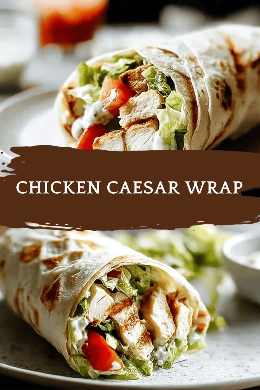 Chicken Caesar Wrap Recipe With Crispy Chicken And Creamy Dressing 6 Chicken Caesar Wrap