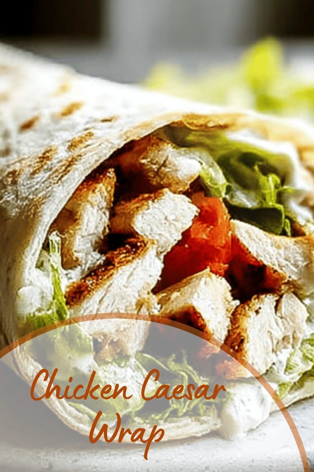 Chicken Caesar Wrap Recipe With Crispy Chicken And Creamy Dressing 7 Chicken Caesar Wrap