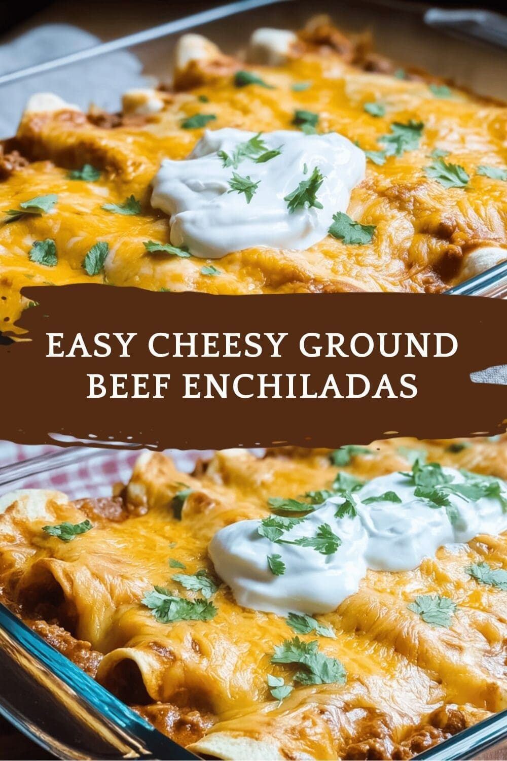Easy Cheesy Ground Beef Enchiladas