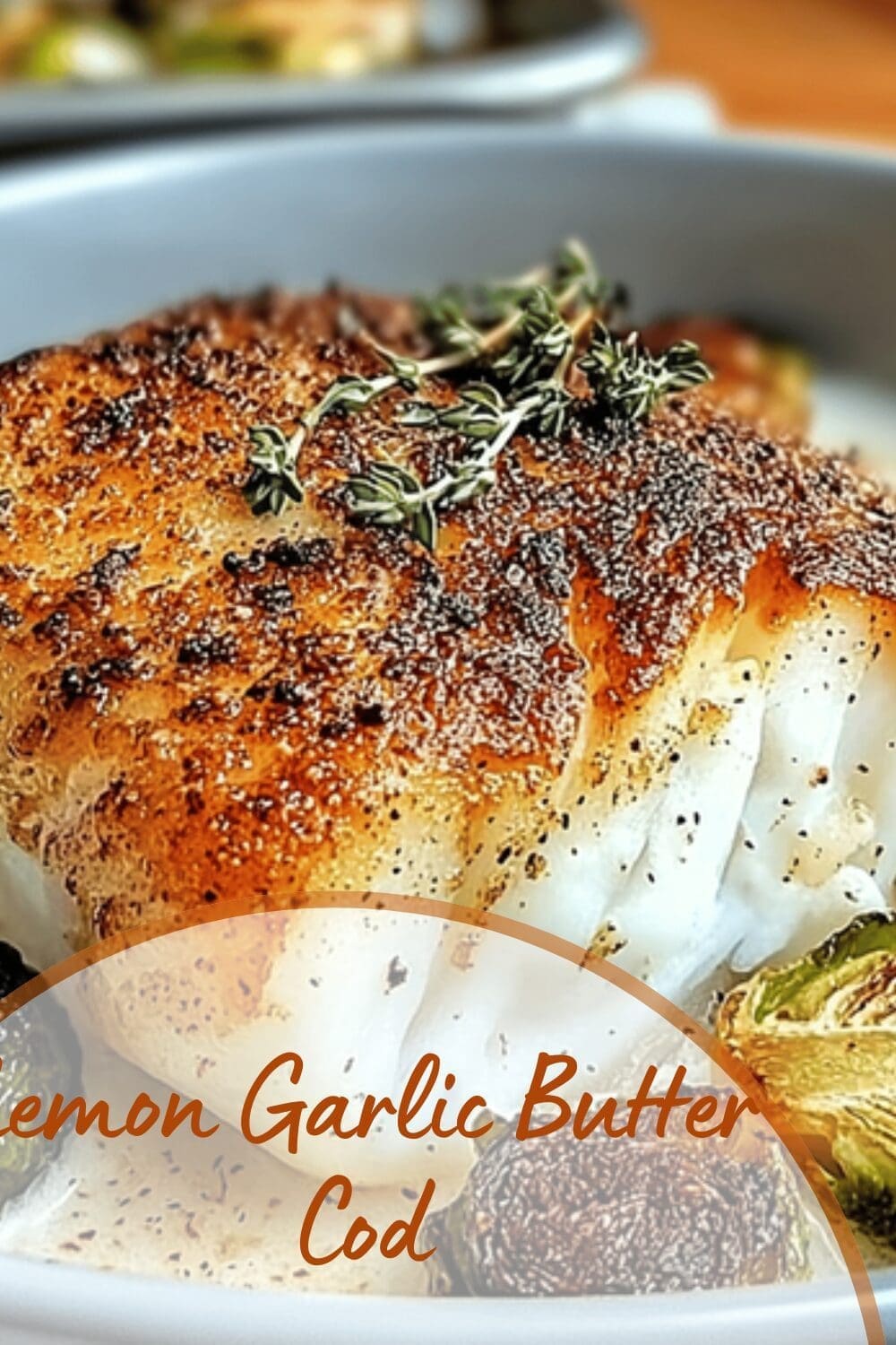Lemon Butter Cod Recipe With Simple, Flavorful Ingredients 7 Lemon Garlic Butter Cod
