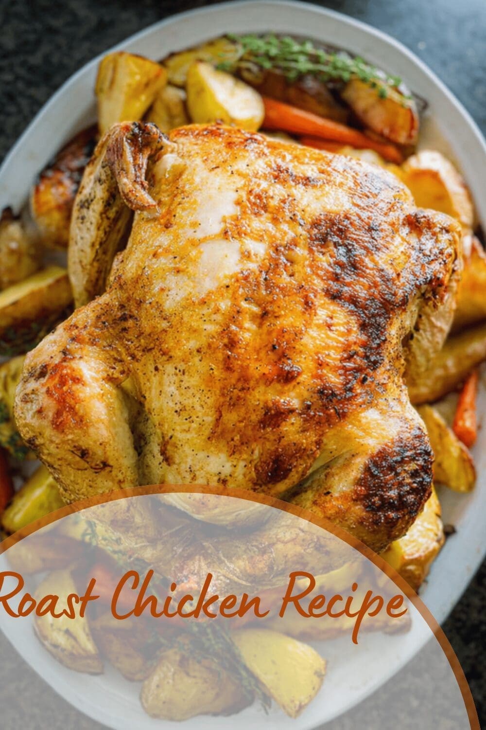 Roast Chicken Recipes For Crispy Skin And Juicy Meat Every Time 7 Roast Chicken Recipe