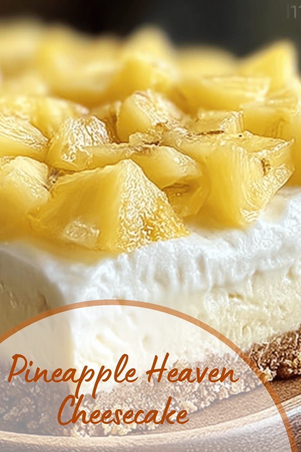 Pineapple Cheesecake Recipe With Creamy Texture And Tropical Flavor 7 Pineapple Heaven Cheesecake