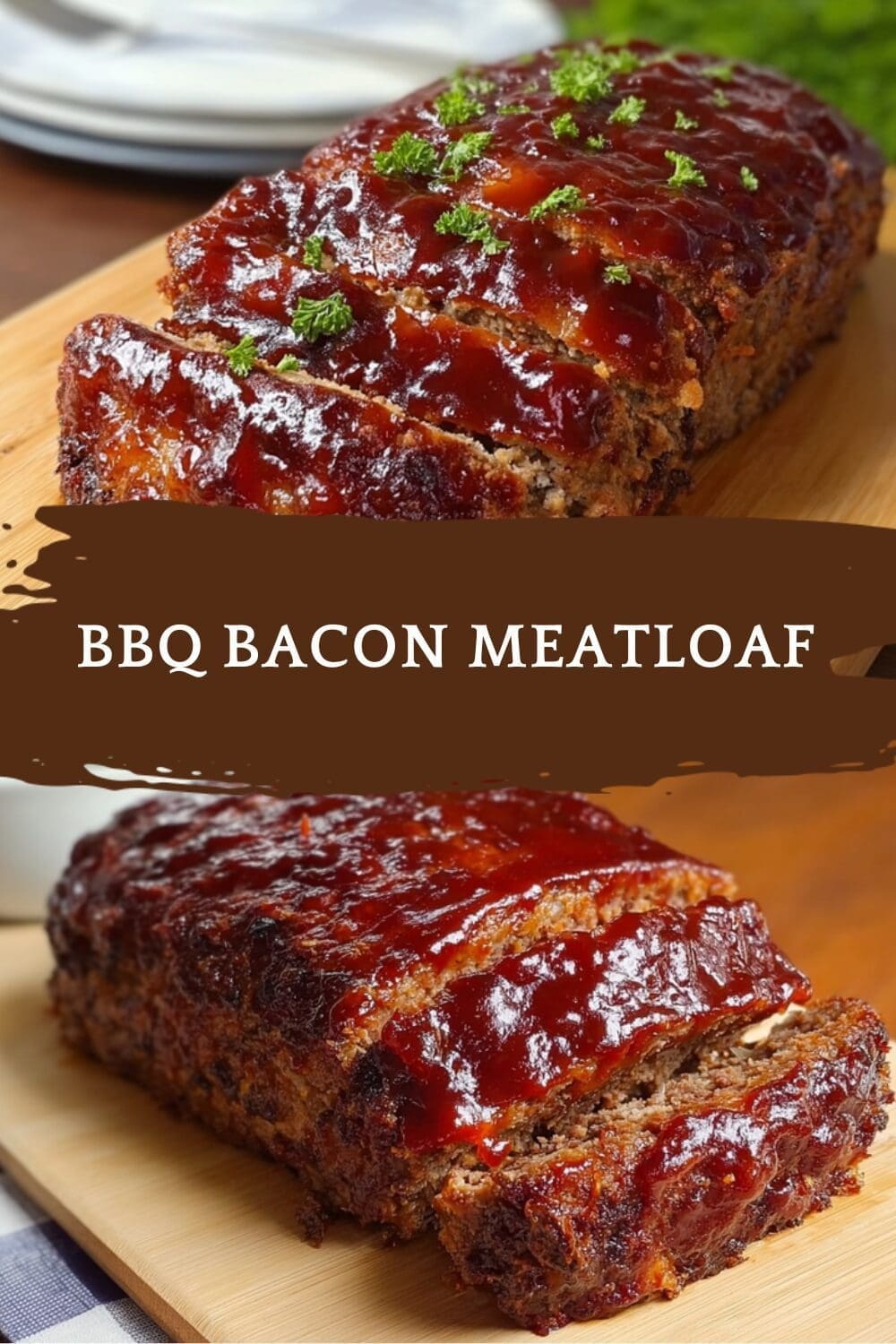 Bbq Bacon Meatloaf Recipe With Smoky Sauce And Crispy Bacon Topping 7 Bbq Bacon Meatloaf