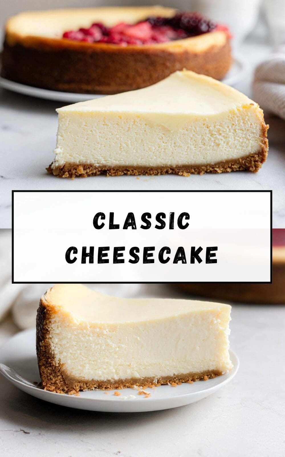 Cheesecake Recipe Made Simple For A Creamy, Delicious Dessert 7 Classic Cheesecake