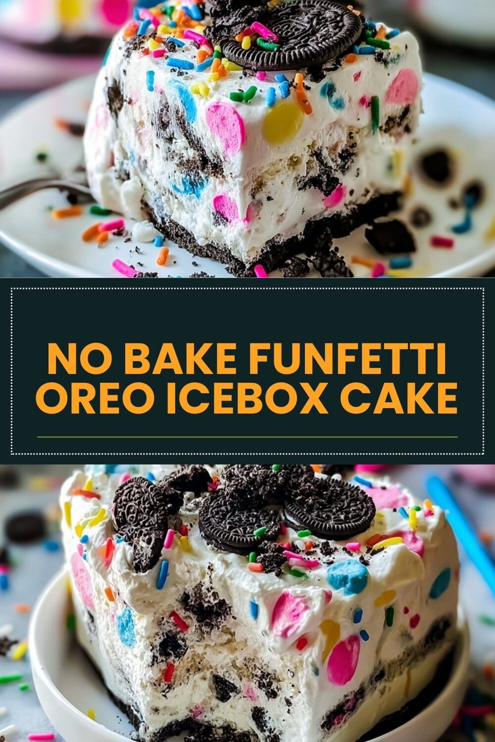 No Bake Funfetti Oreo Icebox Cake
