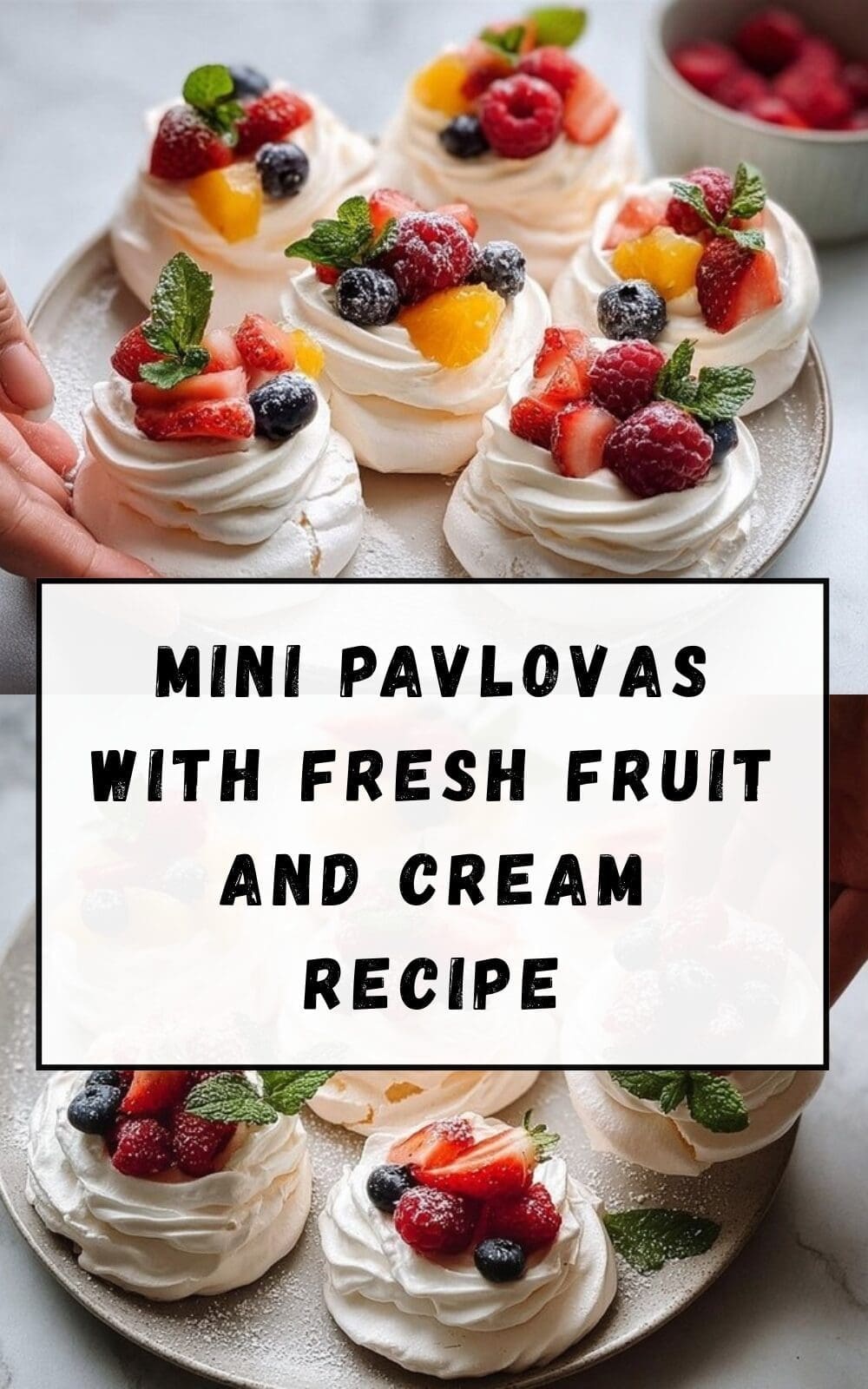Mini Pavlova Recipe Simple And Delicious 7 Mini Pavlovas With Fresh Fruit And Cream Recipe